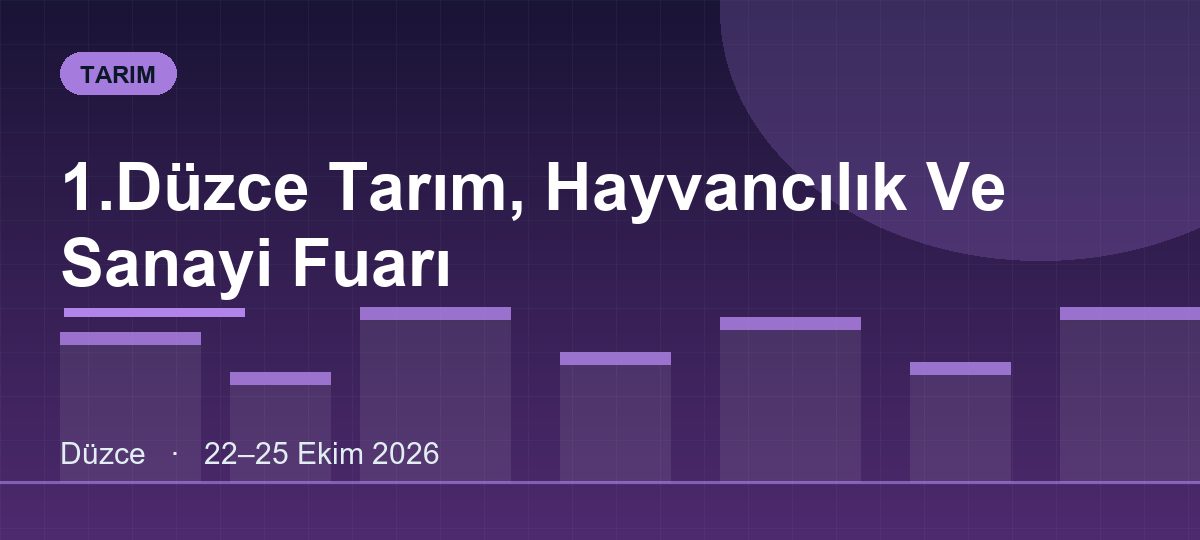 1.Düzce Tarım, Hayvancılık Ve Sanayi Fuarı