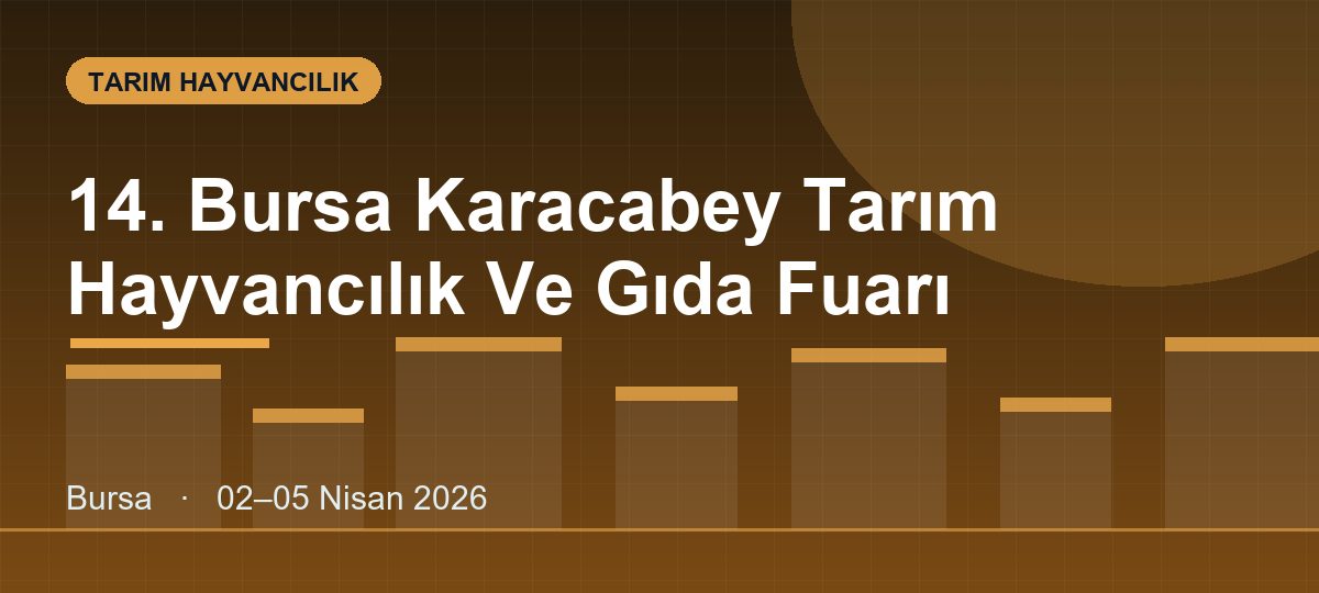 14. Bursa Karacabey Tarım Hayvancılık Ve Gıda Fuarı