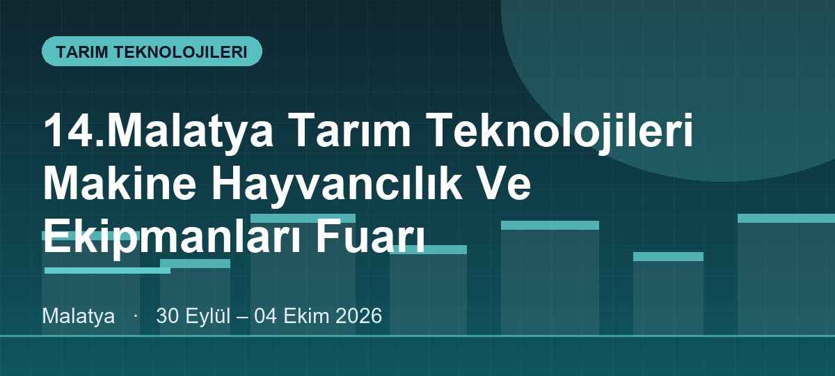 14.Malatya Tarım Teknolojileri Makine Hayvancılık Ve Ekipmanları Fuarı