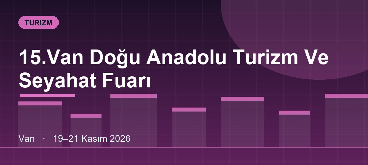 15.Van Doğu Anadolu Turizm Ve Seyahat Fuarı