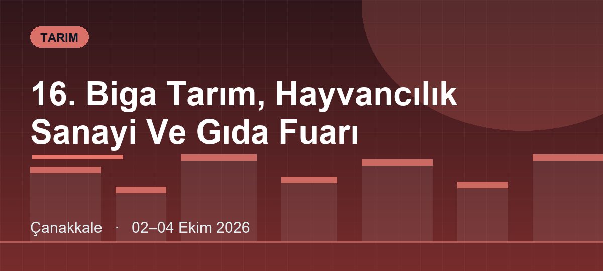 16. Biga Tarım, Hayvancılık Sanayi Ve Gıda Fuarı