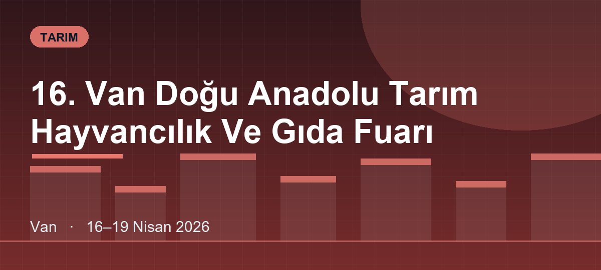 16. Van Doğu Anadolu Tarım Hayvancılık Ve Gıda Fuarı