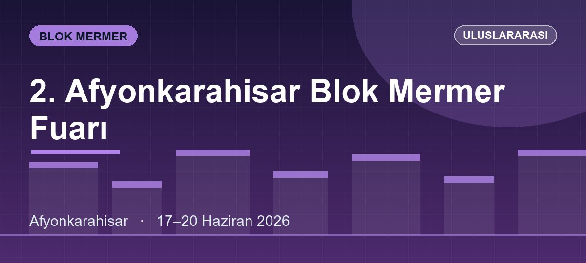 2. Afyonkarahisar Blok Mermer Fuarı