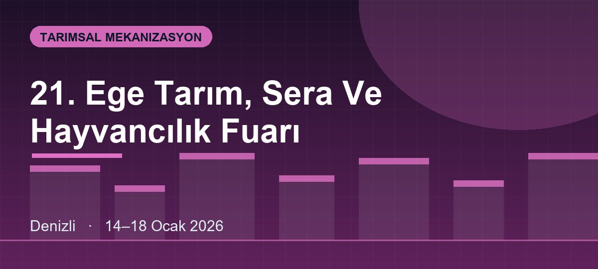 21. Ege Tarım, Sera Ve Hayvancılık Fuarı