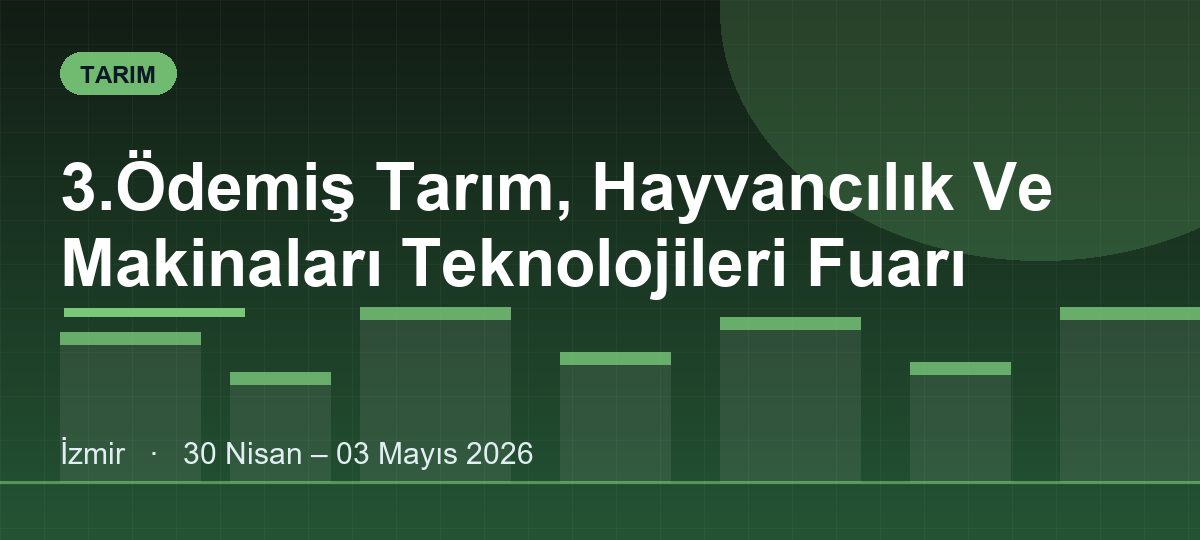 3.Ödemiş Tarım, Hayvancılık Ve Makinaları Teknolojileri Fuarı