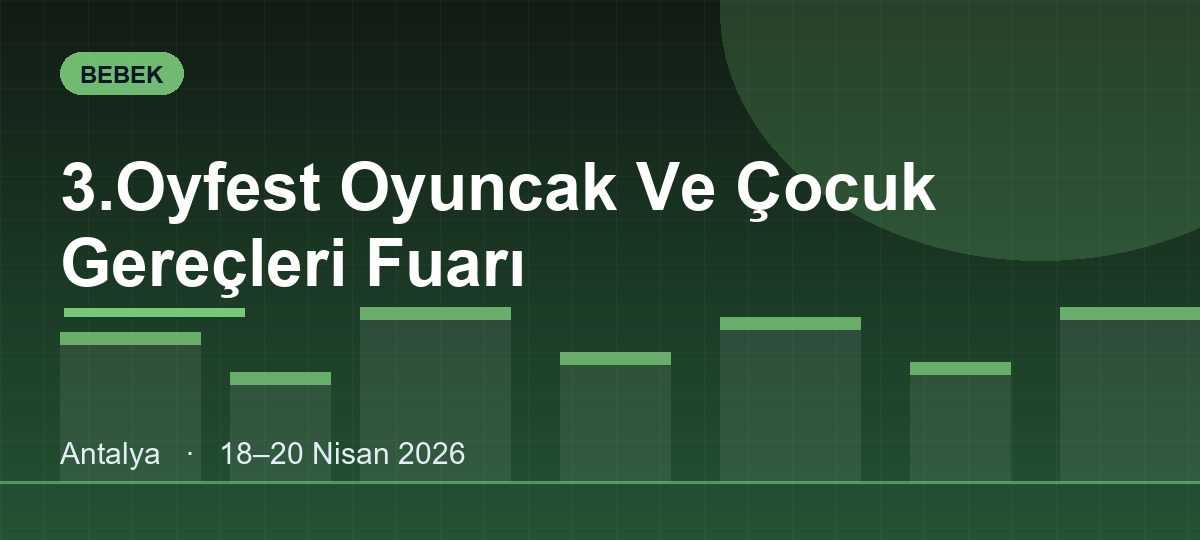 3.Oyfest Oyuncak Ve Çocuk Gereçleri Fuarı