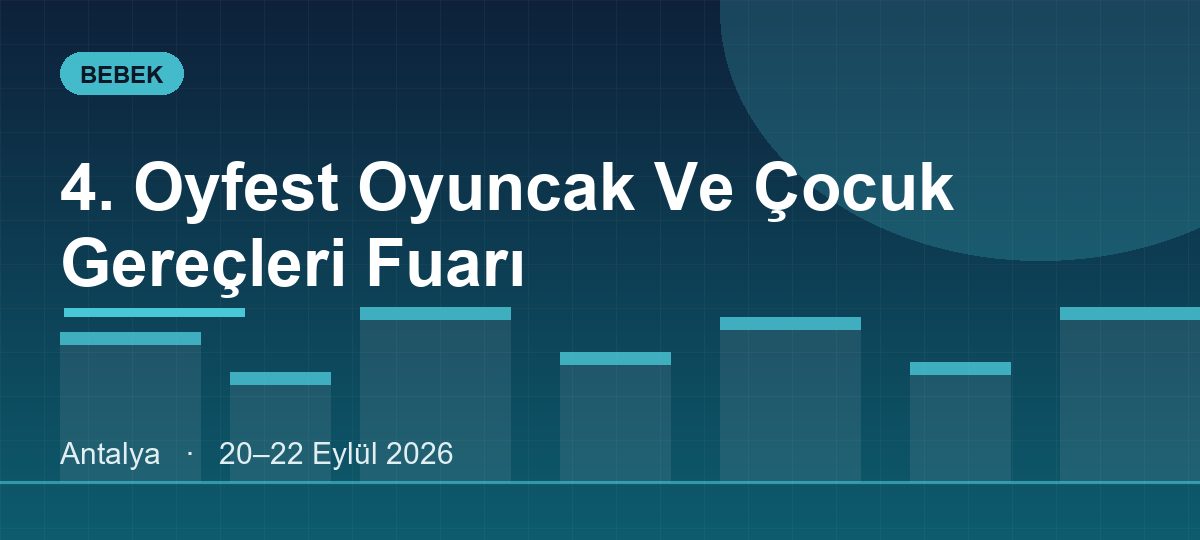 4. Oyfest Oyuncak Ve Çocuk Gereçleri Fuarı