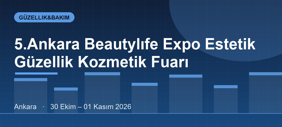 5.Ankara Beautylıfe Expo Estetik Güzellik Kozmetik Fuarı