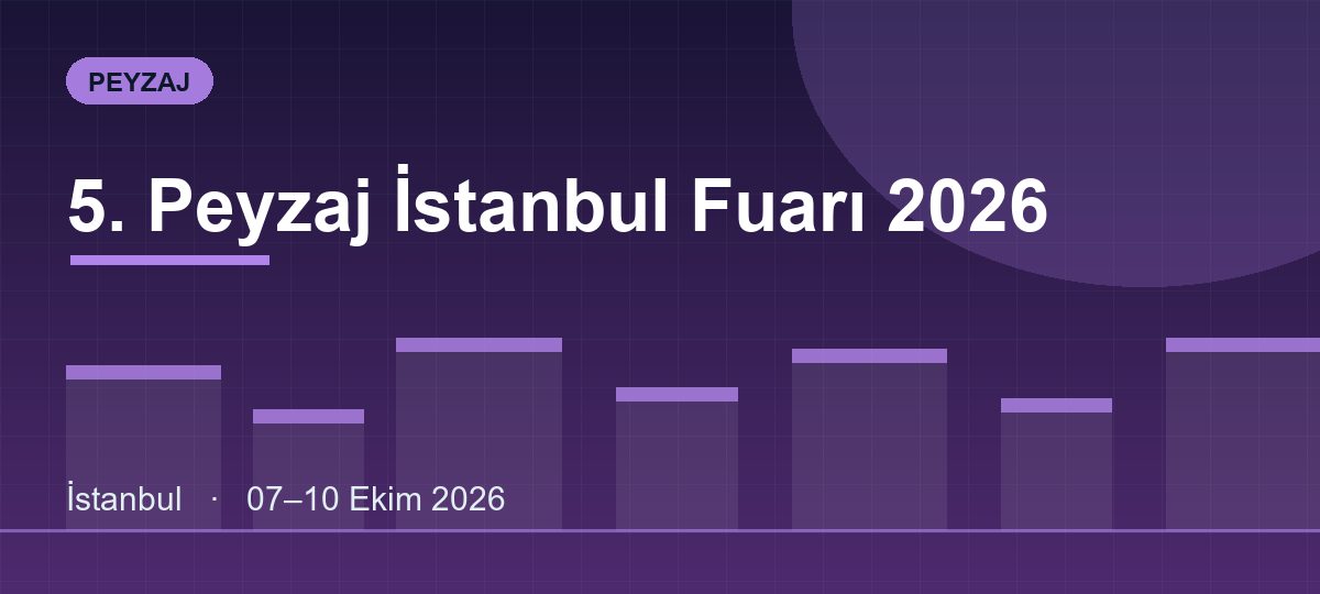 5. Peyzaj İstanbul Fuarı 2026