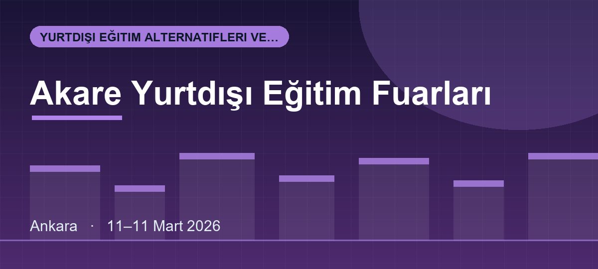 Akare Yurtdışı Eğitim Fuarları