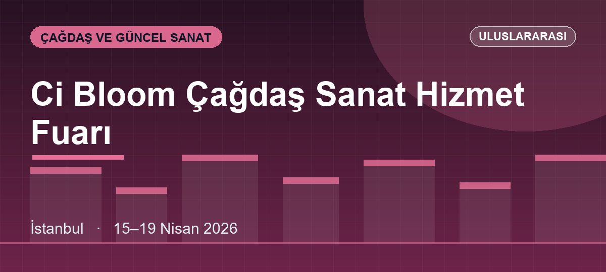 Ci Bloom Çağdaş Sanat Hizmet Fuarı