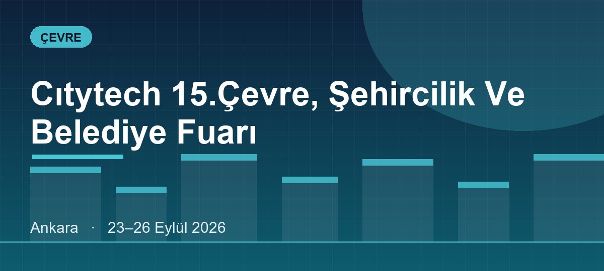 Cıtytech 15.Çevre, Şehircilik Ve Belediye Fuarı