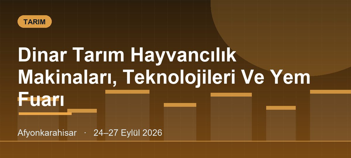 Dinar Tarım Hayvancılık Makinaları, Teknolojileri Ve Yem Fuarı