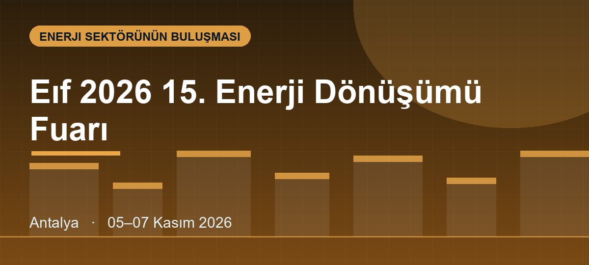 Eıf 2026 15. Enerji Dönüşümü Fuarı