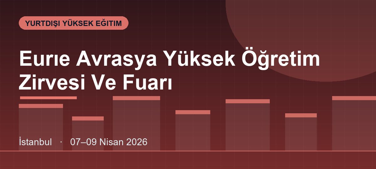 Eurıe Avrasya Yüksek Öğretim Zirvesi Ve Fuarı
