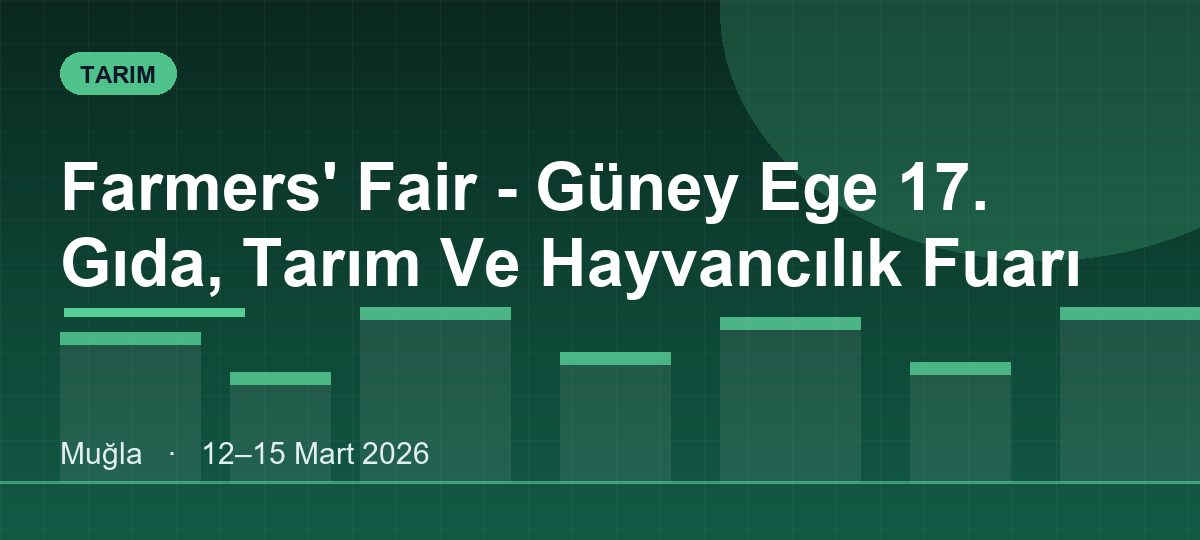 Farmers' Fair - Güney Ege 17. Gıda, Tarım Ve Hayvancılık Fuarı