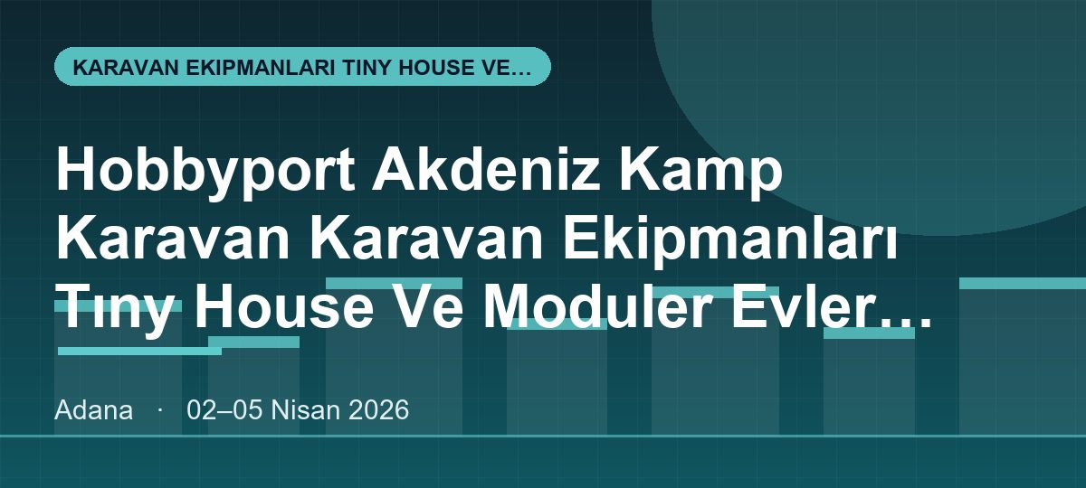 Hobbyport Akdeniz Kamp Karavan Karavan Ekipmanları Tıny House Ve Moduler Evler Outdoor Ve Otomotiv Yan Sanayi Avcılık Balıkçılık