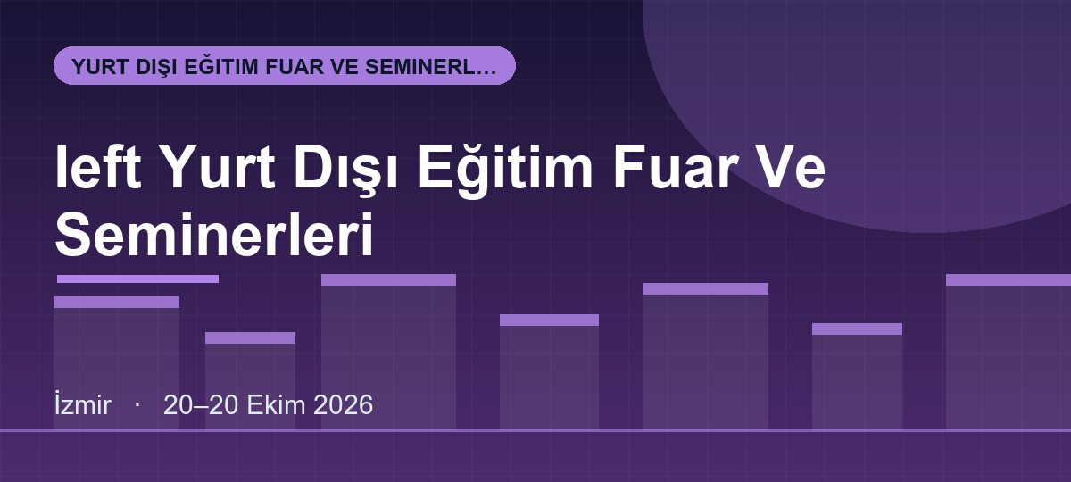 Ieft Yurt Dışı Eğitim Fuar Ve Seminerleri