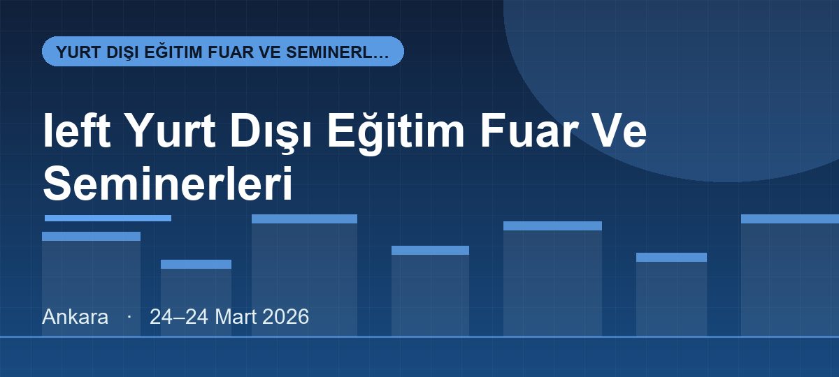 Ieft Yurt Dışı Eğitim Fuar Ve Seminerleri