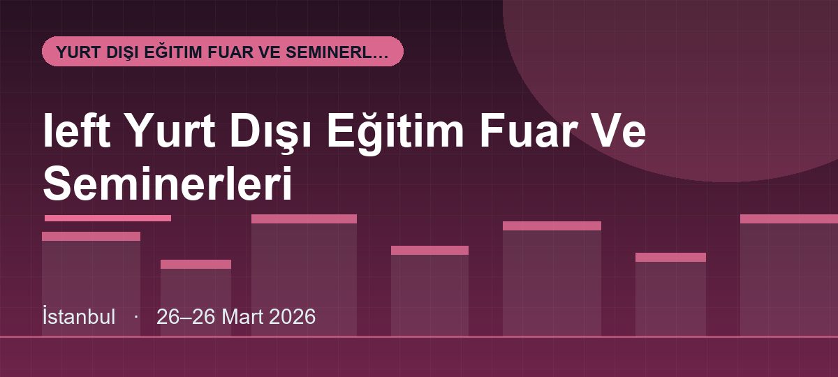 Ieft Yurt Dışı Eğitim Fuar Ve Seminerleri