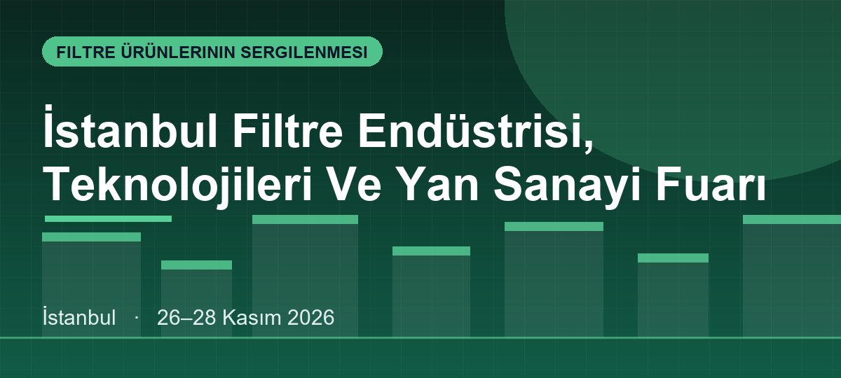 İstanbul Filtre Endüstrisi, Teknolojileri Ve Yan Sanayi Fuarı