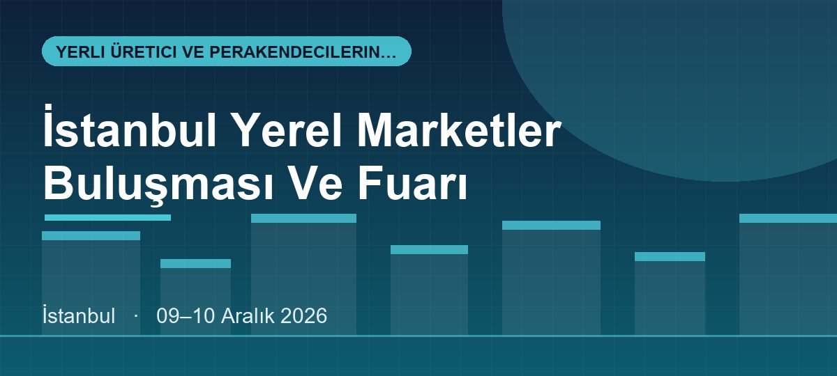 İstanbul Yerel Marketler Buluşması Ve Fuarı