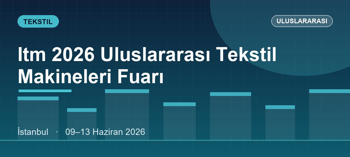 Itm 2026 Uluslararası Tekstil Makineleri Fuarı