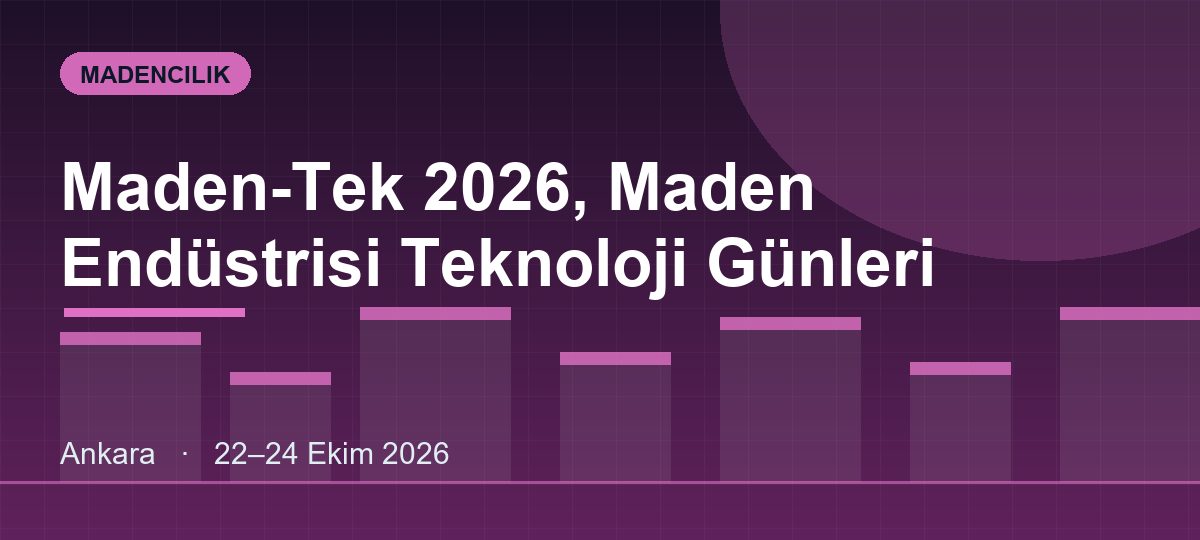 Maden-Tek 2026, Maden Endüstrisi Teknoloji Günleri