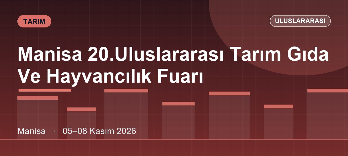 Manisa 20.Uluslararası Tarım Gıda Ve Hayvancılık Fuarı
