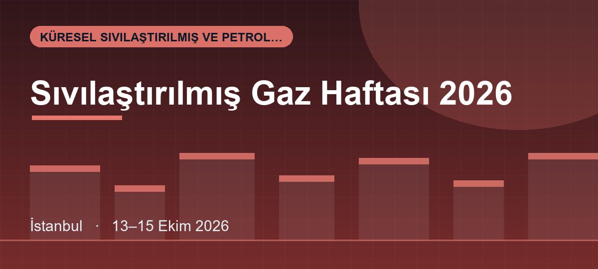 Sıvılaştırılmış Gaz Haftası 2026