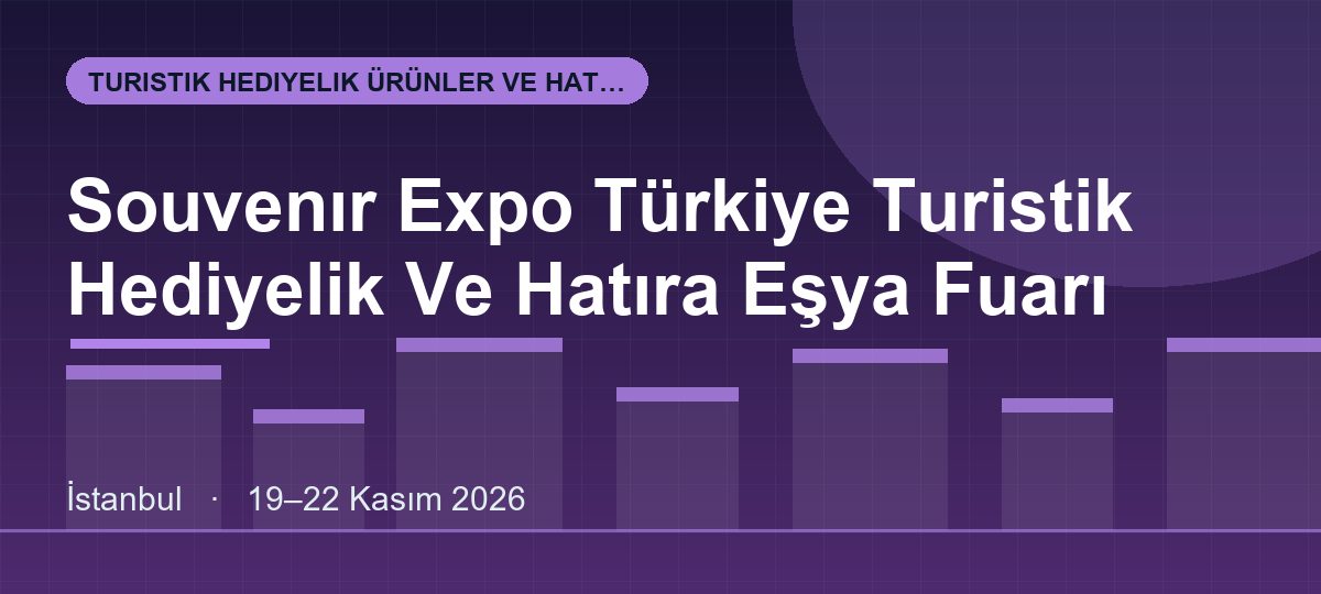 Souvenır Expo Türkiye Turistik Hediyelik Ve Hatıra Eşya Fuarı