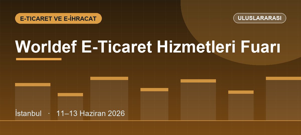 Worldef E-Ticaret Hizmetleri Fuarı