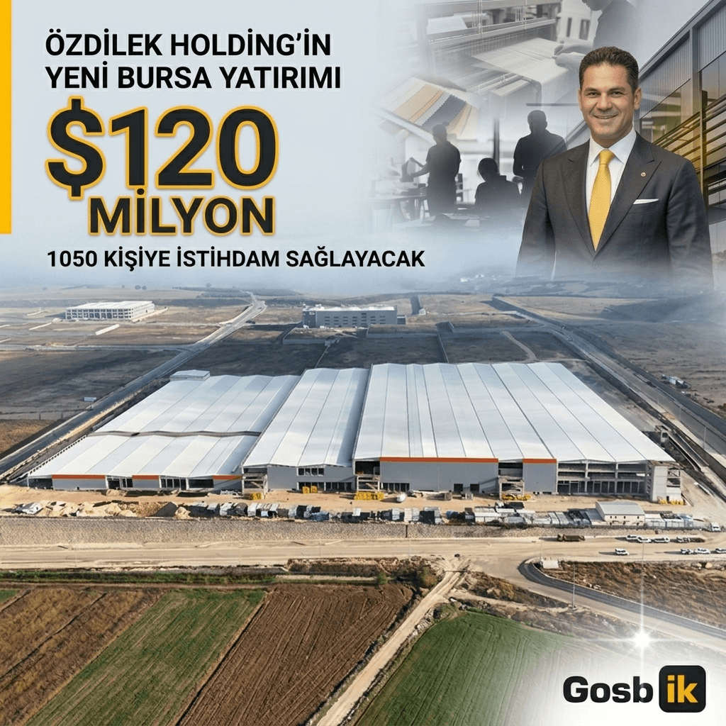 Özdilek Holding’den Bursa’ya 120 Milyon Dolarlık Yatırım: 1050 Kişiye İstihdam Sağlayacak