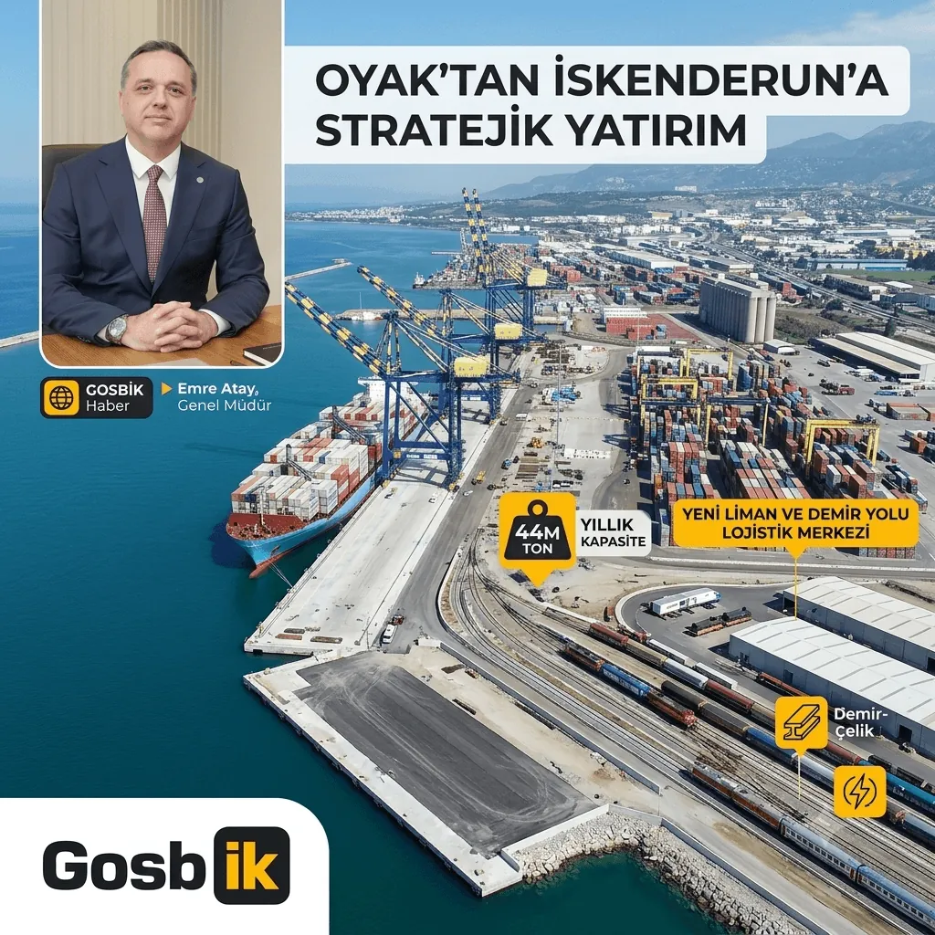 İskenderun’da Lojistik Dengeleri Değişecek! OYAK’tan Yeni Liman ve Demir Yolu Merkezi Yatırımı